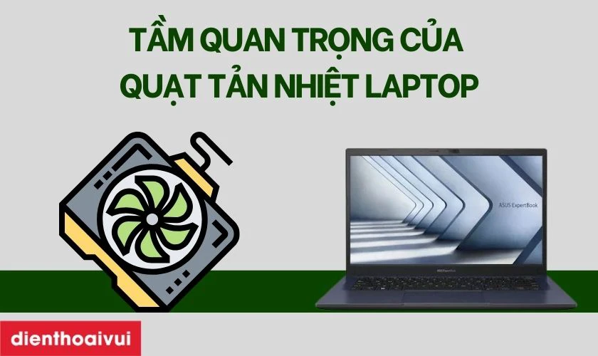 Tầm quan trọng của quạt tản nhiệt laptop