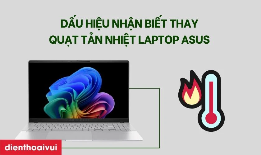 Dấu hiệu nhận biết laptop Asus cần thay quạt tản nhiệt