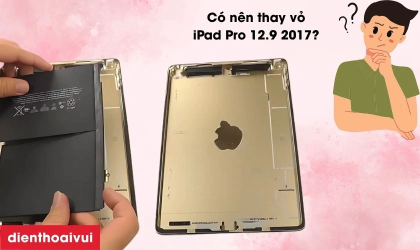 Có nên thay vỏ mới cho iPad Pro 12.9 2017 không?
