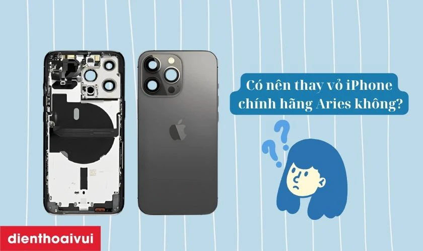 Có nên thay vỏ iPhone 13 Pro 5G chính hãng Aries không?