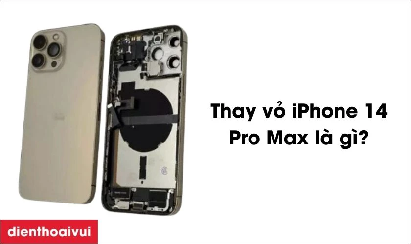 Thay vỏ iPhone 14 Pro Max là gì?