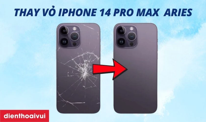 Thay vỏ iPhone 14 Pro Max chính hãng Aries là gì?