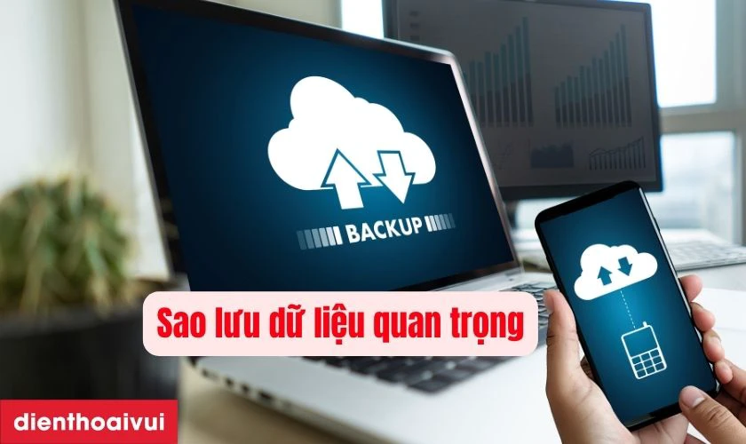 Sao lưu dữ liệu quan trọng để phòng tránh rủi ro