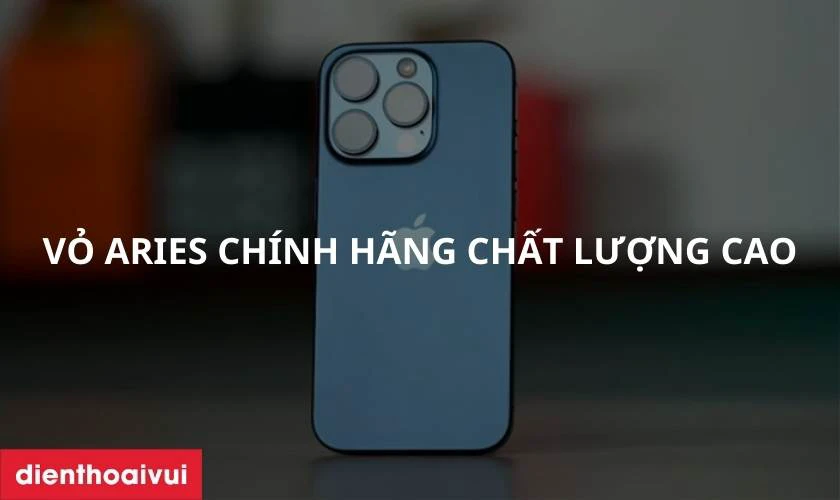 Vỏ Aries chính hãng thay cho iPhone 15 Pro có tốt không?