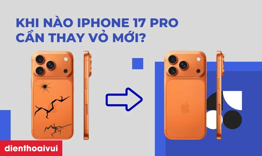 Khi n&agrave;o iPhone 17 Pro cần thay vỏ mới