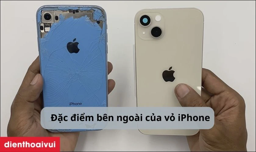 Các đặc điểm bên ngoài của vỏ iPhone là gì?