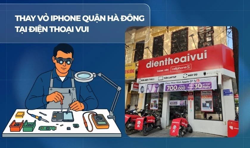 Tại sao nên chọn Điện Thoại Vui quận Hà Đông để thay vỏ cho iPhone