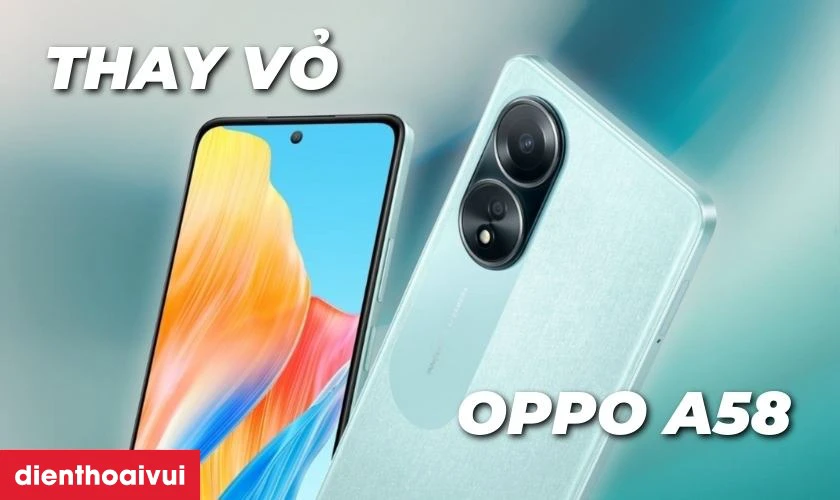 Thay vỏ OPPO A58