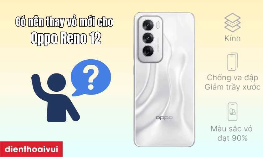 C&oacute; n&ecirc;n thay vỏ mới cho điện thoại Oppo kh&ocirc;ng?