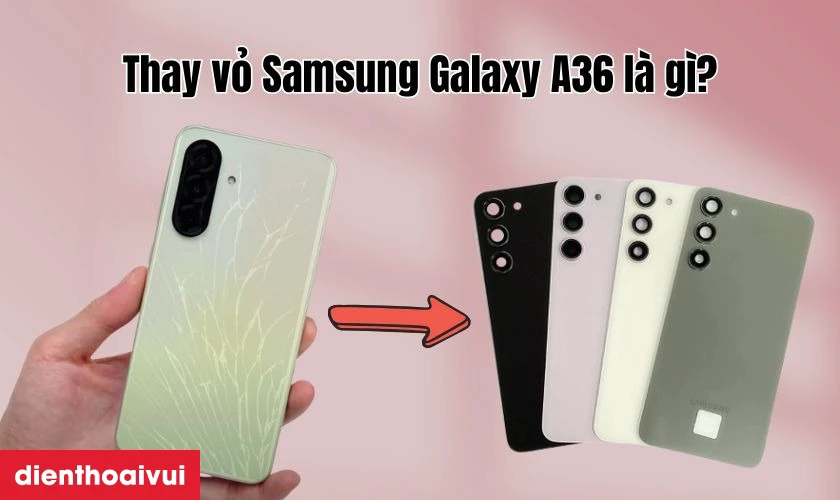 Thay vỏ Samsung Galaxy A36