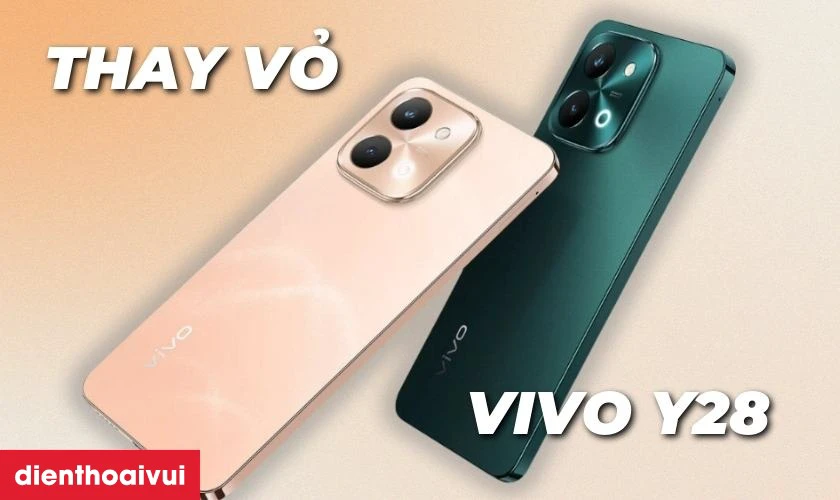 Thay vỏ Vivo Y28