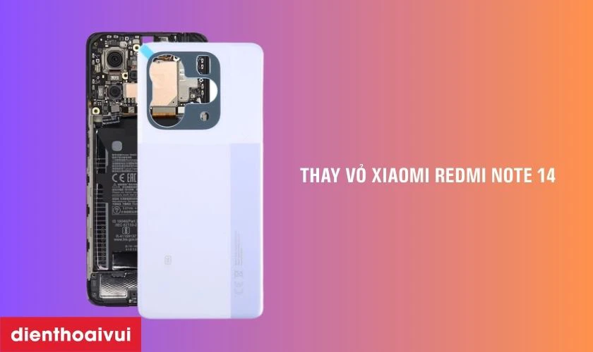 Thay vỏ Xiaomi Redmi Note 14 g&ocirc;̀m những gì?