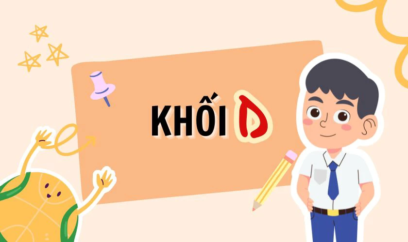 Thi đại học khối D gồm những môn nào?