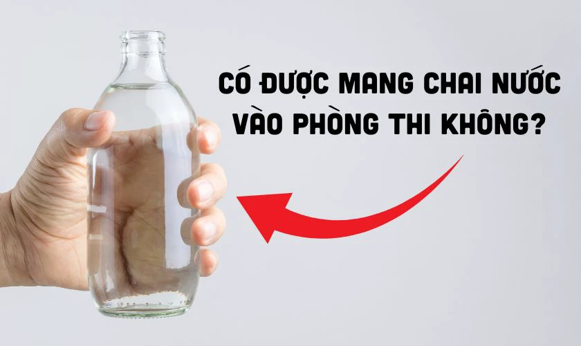 Có được mang nước vào phòng thi Đánh giá năng lực?