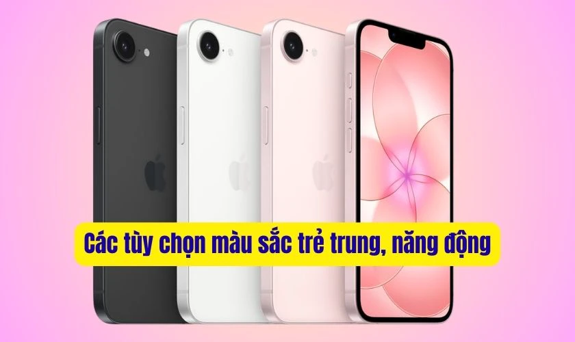 Apple mang đến cho iPhone 17e nhiều tùy chọn màu sắc trẻ trung và hiện đại