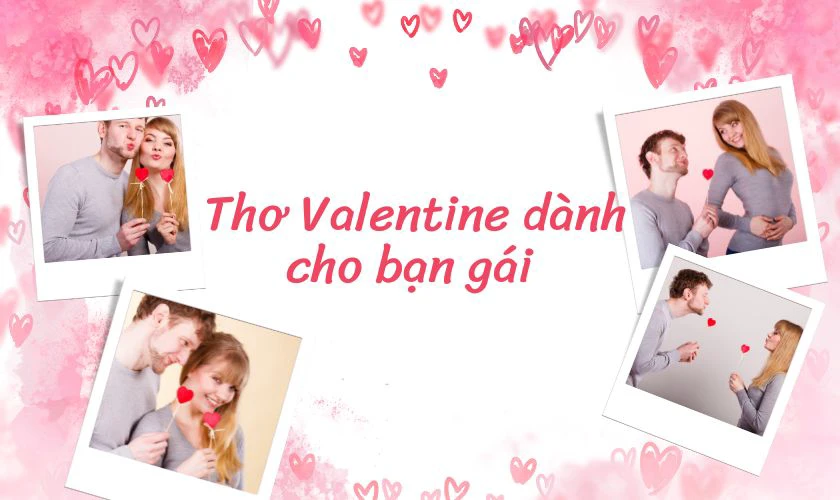 Thơ Valentine tặng bạn gái ngọt ngào và ý nghĩa