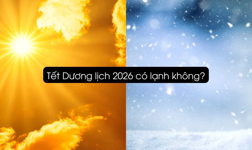 Tết Dương lịch 2026 có lạnh không?