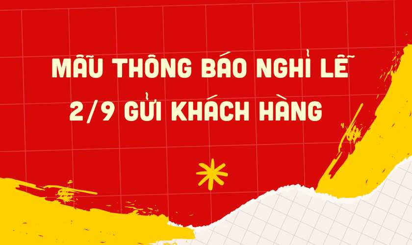Mẫu thông báo nghỉ lễ 2/9 gửi khách hàng
