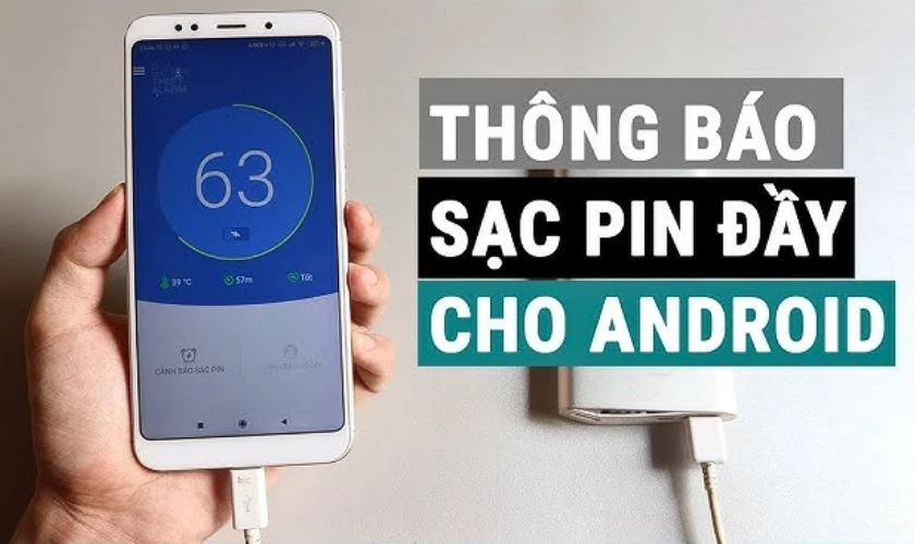 Thông báo pin đầy cho Android dùng để làm gì?