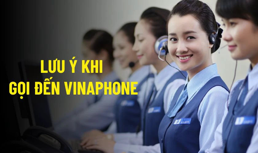 Những lưu ý khi gọi đến tổng đài VinaPhone
