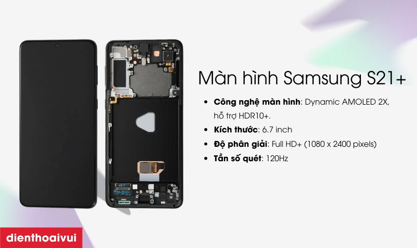Tổng quan m&agrave;n h&igrave;nh Samsung S21 Plus