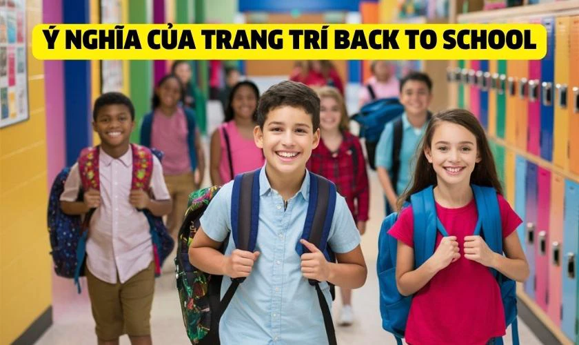 Trang trí Back to School 2025 có ý nghĩa gì