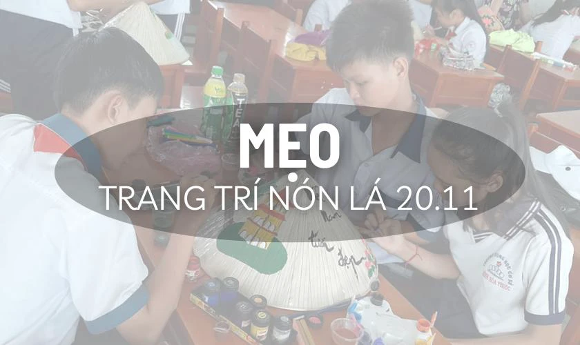 Những lưu ý để trang trí nón lá đẹp nhất