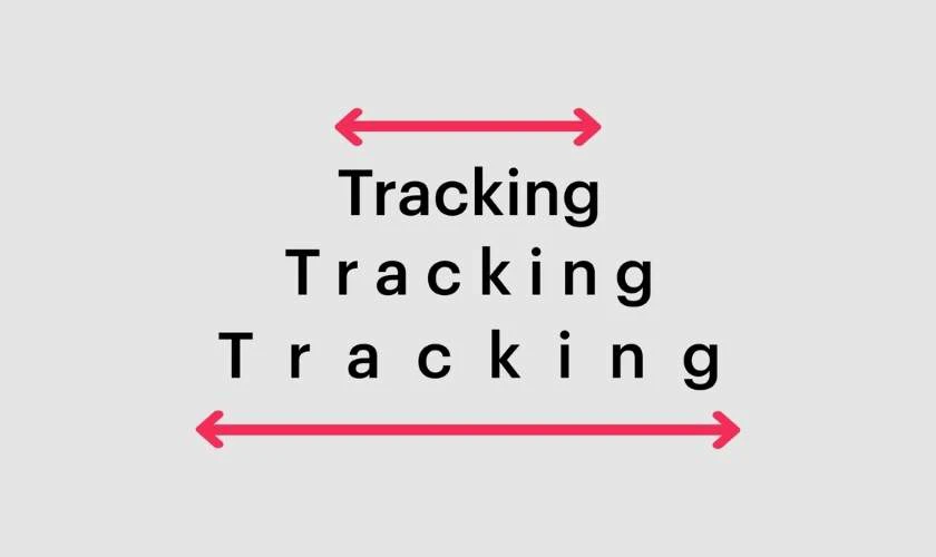 Tracking được hiểu là độ giãn cách giữa các chữ cái