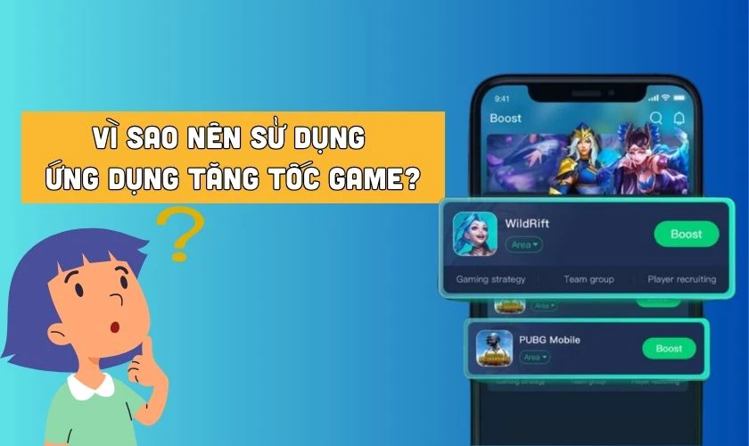 Vì sao nên sử dụng ứng dụng tăng tốc game?