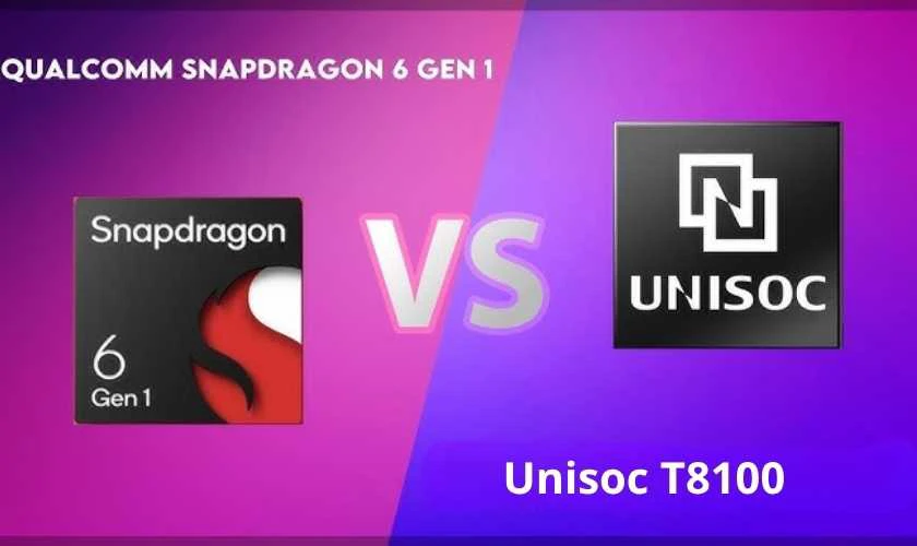 Chip Unisoc T8100 và chip Snapdragon 6 Gen 1