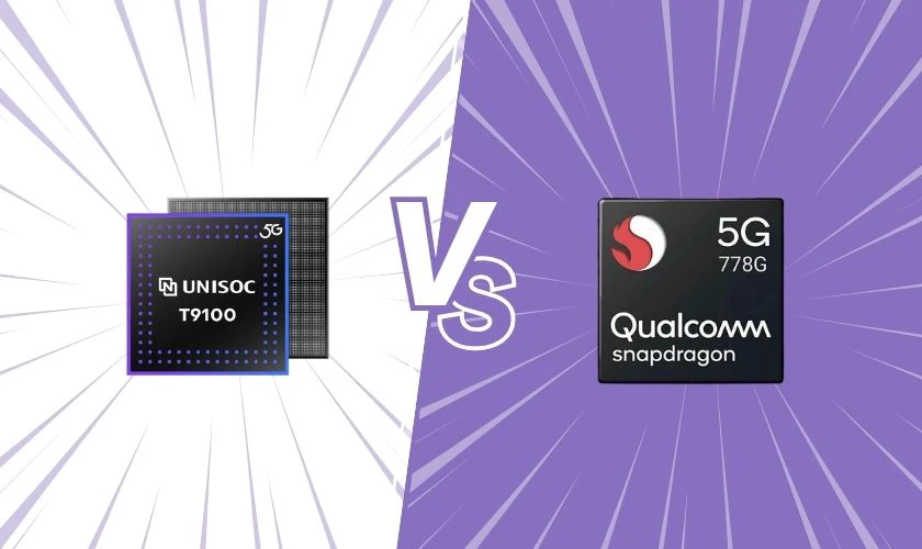 Chip Unisoc T9100 và chip Snapdragon 778G