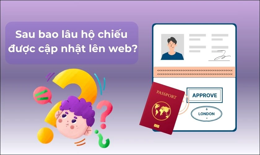 Bao lâu thì tình trạng xử lý hộ chiếu được cập nhật lên web và app