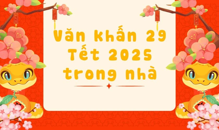 Văn khấn 29 Tết 2025 chuẩn