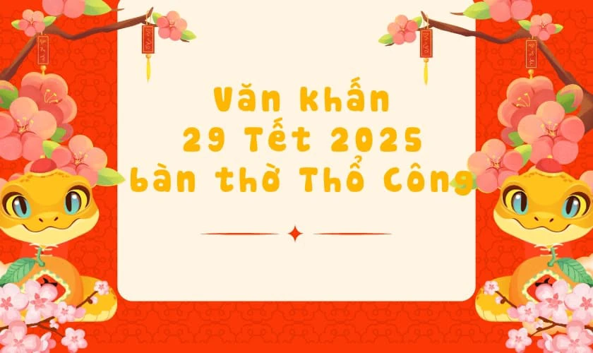Văn khấn 29 Tết 2025 bàn thờ Thổ Công