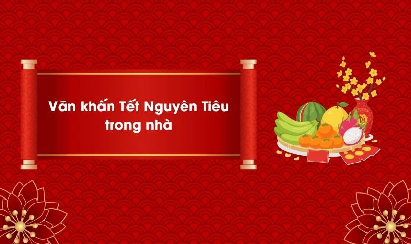 Văn Khấn Tết Nguyên Tiêu 2026 Bính Ngọ Đầy Đủ, Chi Tiết Văn Khấn Tết Nguyên Tiêu 2026 Bính Ngọ Trong Nhà