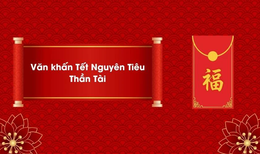 Văn Khấn Tết Nguyên Tiêu 2026 Bính Ngọ Đầy Đủ, Chi Tiết Văn Khấn Tết Nguyên Tiêu Ban Thần Tài 2026 Bính Ngọ