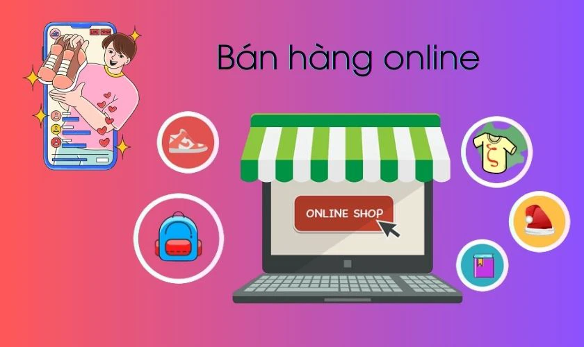 Bán hàng online là việc làm phổ biến hiện nay