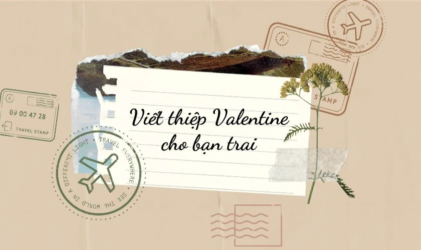 Viết thiệp Valentine cho bạn trai ngọt ngào nhất 2025