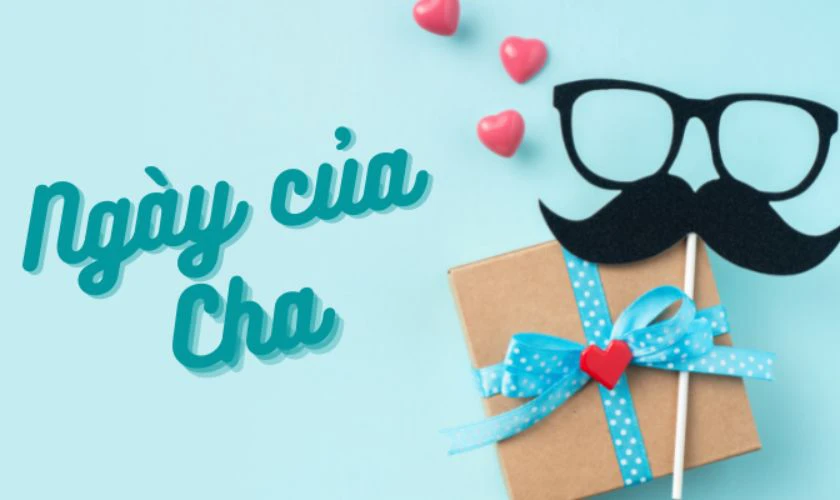 Bài viết về Ngày của Cha ý nghĩa nhất