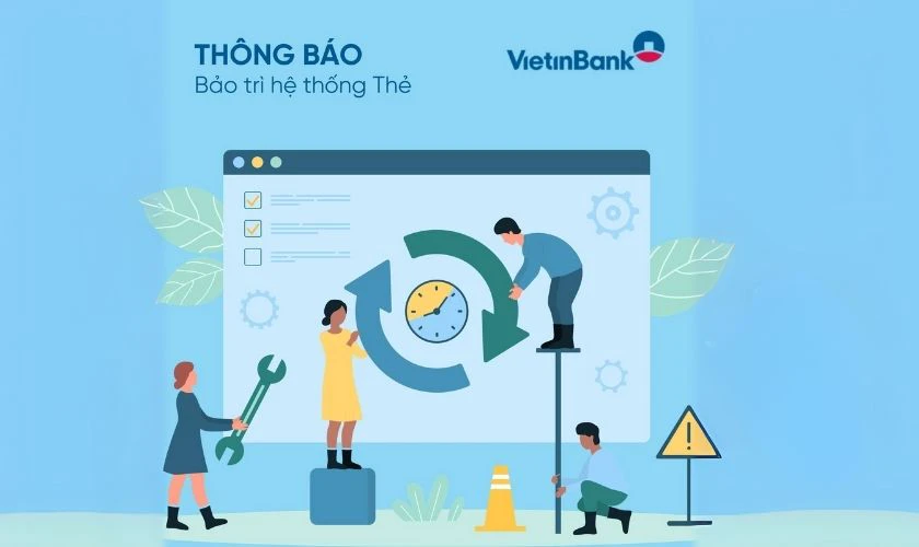 Tại sao VietinBank bảo trì hôm nay?