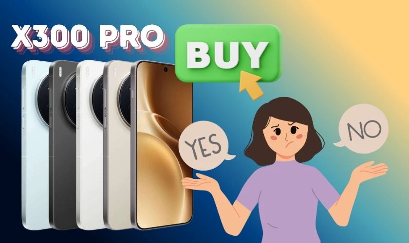 Có nên mua vivo X300 Pro ở thời điểm này?