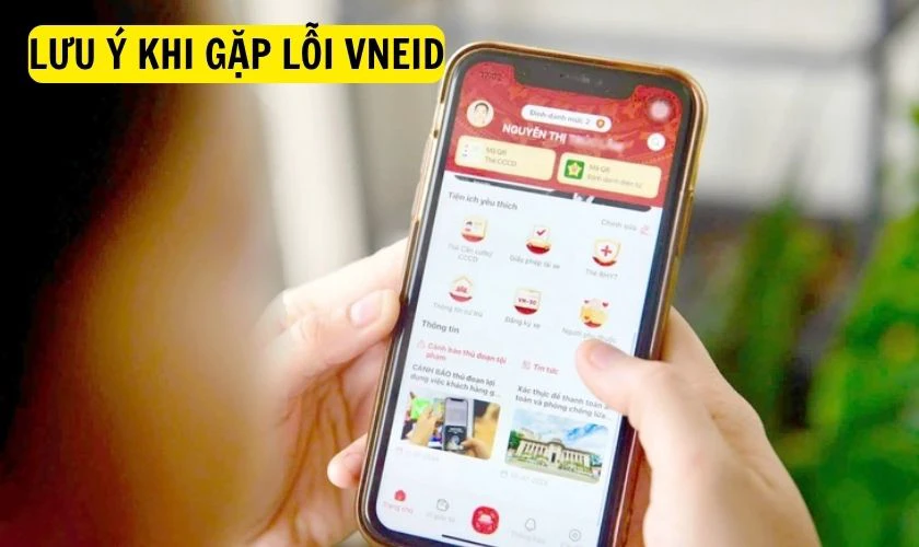 Lưu ý khi gặp lỗi VNeID báo thiết bị không an toàn
