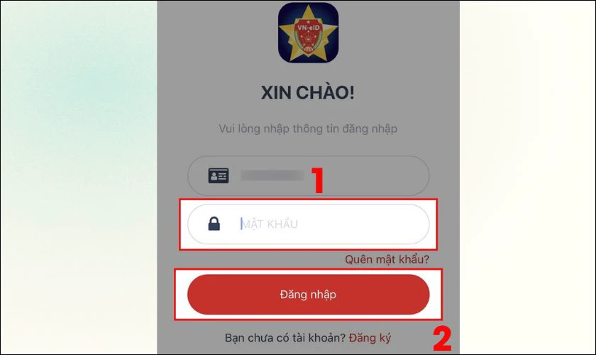 Hãy nhập mật khẩu mới được gửi về điện thoại của bạn qua tin nhắn và đăng nhập vào VNeID