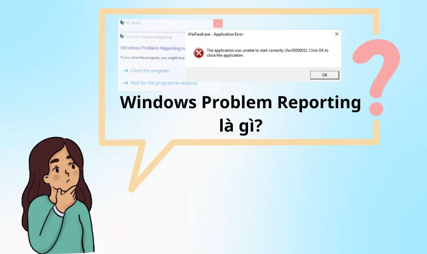 Windows Problem Reporting là gì?