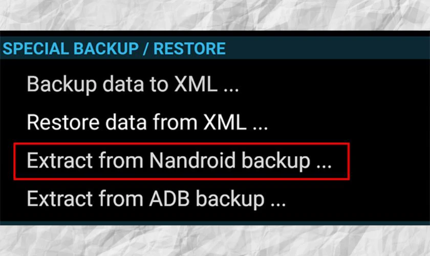 Chọn tiếp Extract from Nandroid Backup
