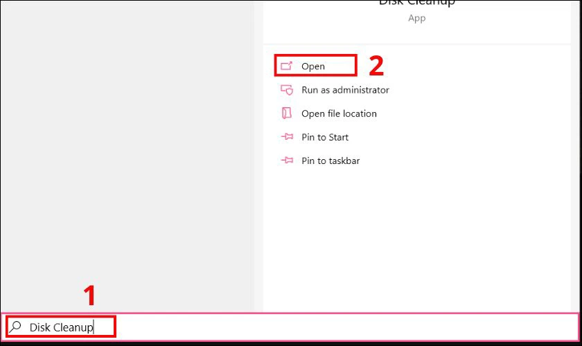 Nhấn tổ hợp phím Windows + S, gõ Disk Cleanup và nhấn Open