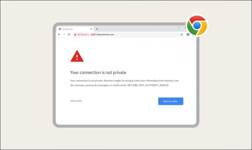 Your connection is not private là cảnh báo bảo mật từ trình duyệt web