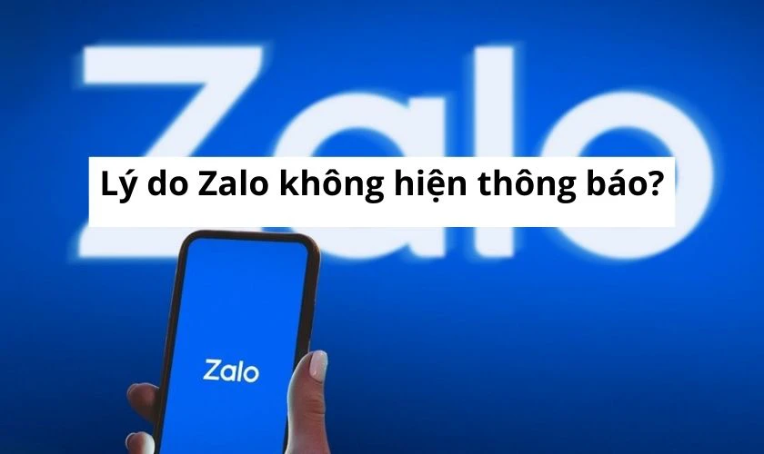 Lý do tại sao Zalo không thông báo tin nhắn?