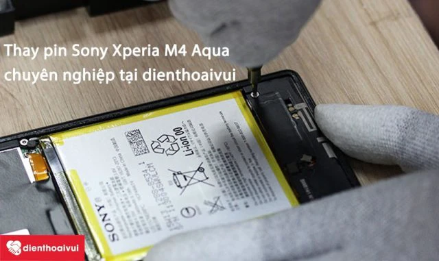 Thay pin Sony Xperia M4 Aqua tại Điện Thoại Vui