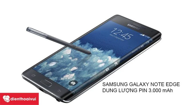 Samsung Galaxy Note Edge có dung lượng pin 3.000 mAh 